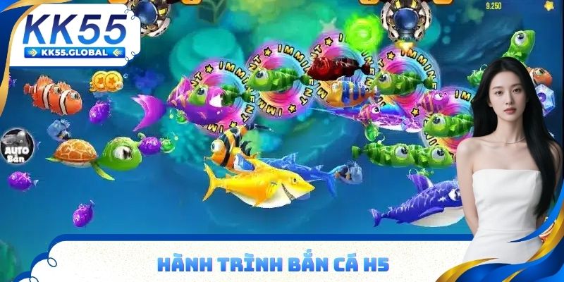 Hành trình bắn cá H5