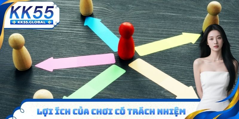 Lợi ích đến từ hành vi chơi có trách nhiệm