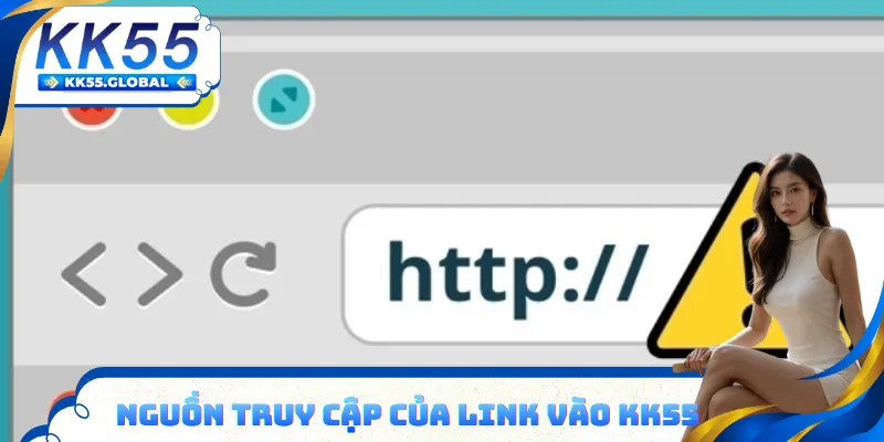 Nguồn truy cập của Link vào KK55