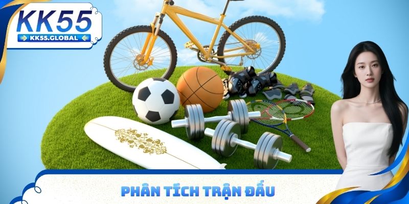 Phân tích trận đấu tại thể thao KK55